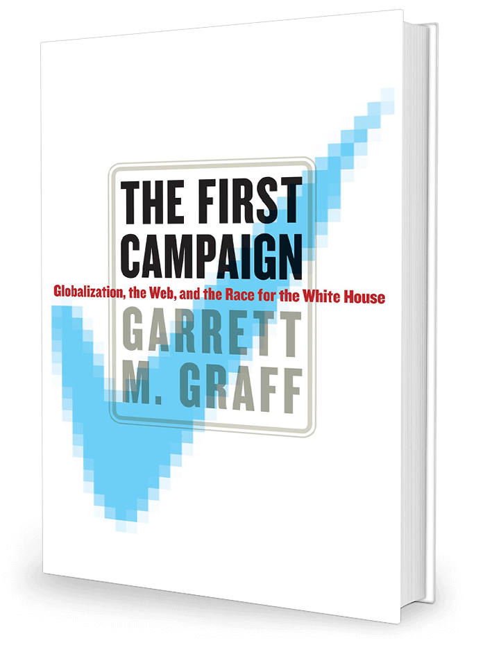 The First Campaign by Garrett M. Graff